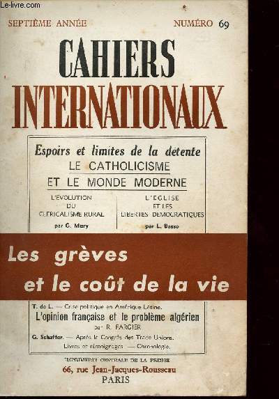 Cahiers internationnaux n69 - 7e anne - septembre-octobre 1955 - revue internationale du monde du travail - Sommaire : espoirs et limites de la dtente, lvolution du clricalisme rural en franc epar G. Mury etc...