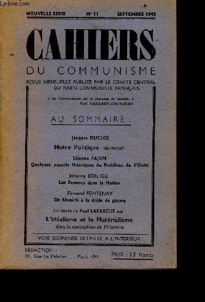 Cahiers du communisme n11 - septembre 1945 - nouvelle srie - Sommaire : notre politique par Duclos J., quelques aspects thoriques du problme de l'unit par Fajon E., les femmes dans la nation par Berlioz J. etc...