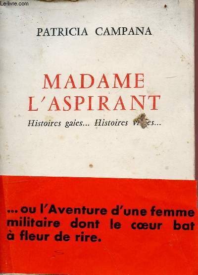 Madame l'aspirant - histoires gaies...histoires vraies... - envoi de l'auteur