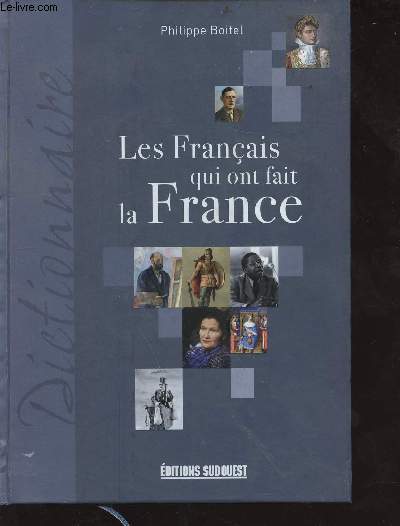 Les français qui ont fait la france - Boitel Philippe - 2009