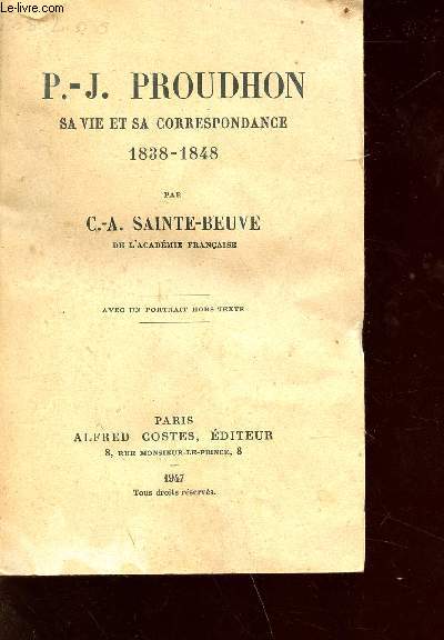 P.J. Proudhon - sa vie et sa correspondance - 1838-1848