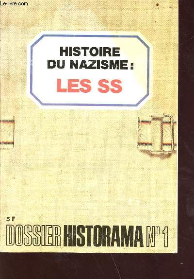 Histoire du nazisme : les ss - Collection dossier historama n1