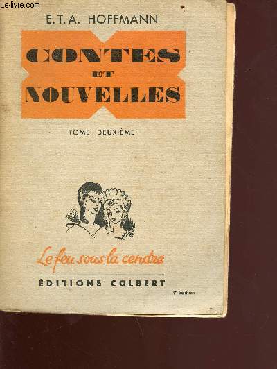 Contes et nouvelles - time deuxime - 4e dition Collection le feu sous la cendre