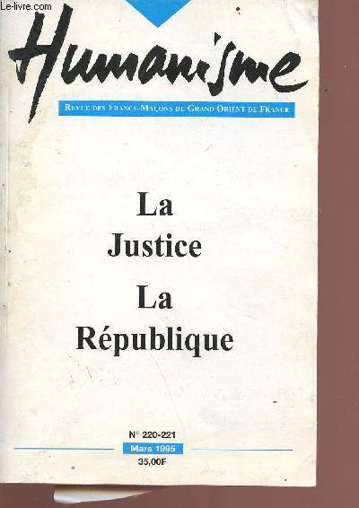 Humanisme n220-221 - mars 1995 - revue des francs-maons du grand orient de france - la justice de la rpublique