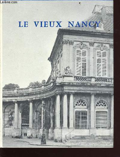 Le vieux nancy - nouvelle dition - Collection les guides du pays lorrain