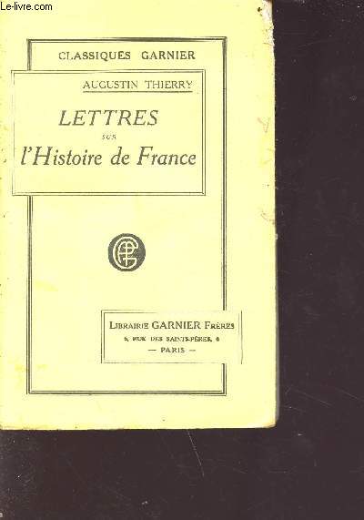 Lettres sur l'histoire de france - nouvelle édition - Collection classiques garnier