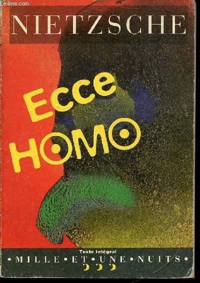 Ecce Homo - comment on devient ce que l'on est - collection mille et une nuits n116