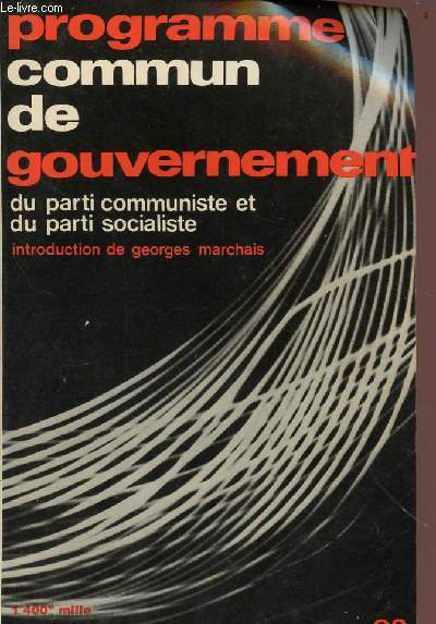 Programme commun de gouvernement - du parti communiste franais et du parti socialiste (27 juin 1972)