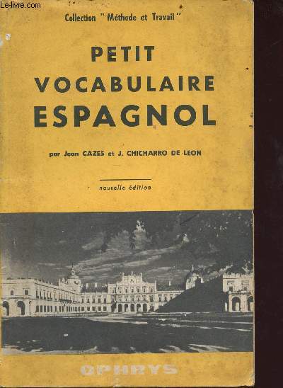 Petit vocabulaire espagnol - nouvelle dition - Collection mthode et travail