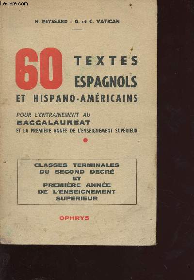 60 texte espagnols et hispano-amricains pour l'entrainement au baccalaurat et la premire anne de l'enseignement suprieur - classes terminales du second degrs