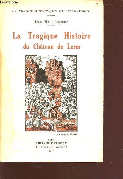 La tragique histoire du chteau de Lerm - Collection la france historique et pittoresque
