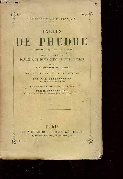 Fables de phdre suivies des oeuvres d'avianus, de denys caton, de publius syrus - nouvelle dition revue - prcde d'une tude sur phdre par M. Charpentier