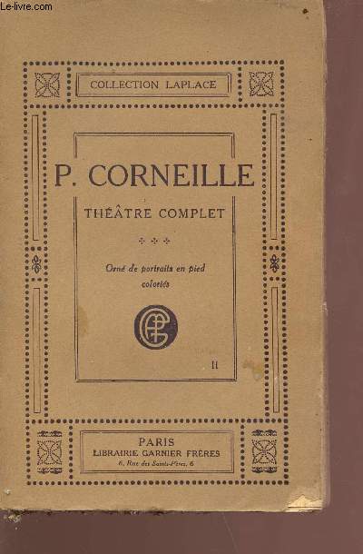 Thatre de Corneille - tome deuxime - prcd des dicours sur le pome dramatique suici d'un examen analytique des pices non somprises dans la prsente dition et d'un choix de posies diverses - nouvelle dition collationne sur les textes originaux