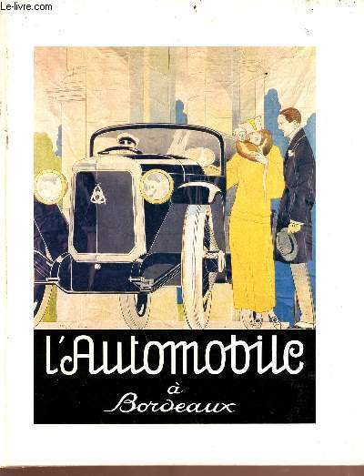 L'automobile  Bordeaux - de 1890  1930 - Exemplaire hors-commerce