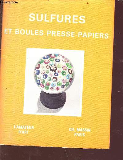 Les sulfures et boules presse-papiers - Collection L'amateur d'art
