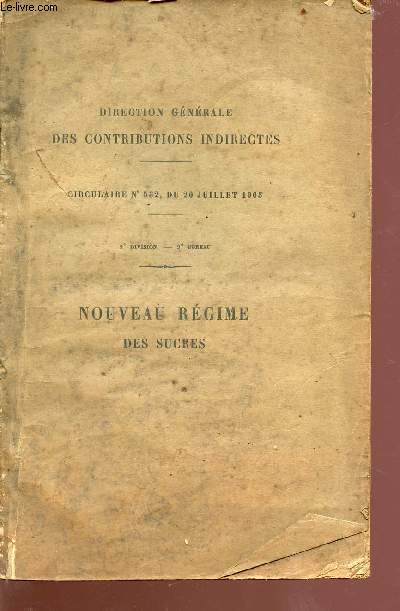 Circulaire n532 du 20 juillet 1903 - 2e division - 2e bureau - nouveau rgime des sucres - direction gnrale des contributions indirectes