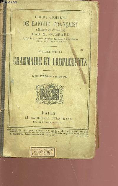 Cours complet de langue franaise (thorie et exercices) - deuxime partie grammaire et complments - nouvelle dition