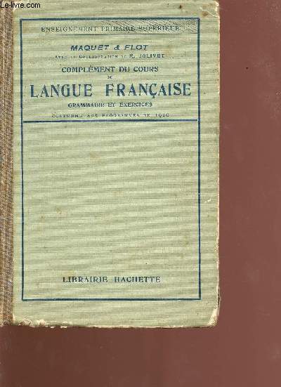 Complment du cours de langue franaise - 8e dition - grammaire et exercices conforme aux programmes de 1920 - vocabulaire, grammaire, expression des ides, composition franaise - enseignement primaire suprieur