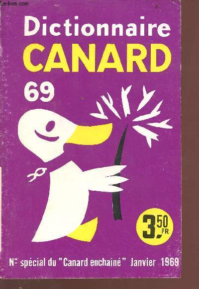 Numro spcial du canard enchan - Janvier 1969 - dictionnaire canard n69 - Sommaire : le dfi amricain: comment l'euro-dollar colonise l'europe, histoire tintamarresque de la rvolution de mai par Ribeaud A., dicoramai etc...