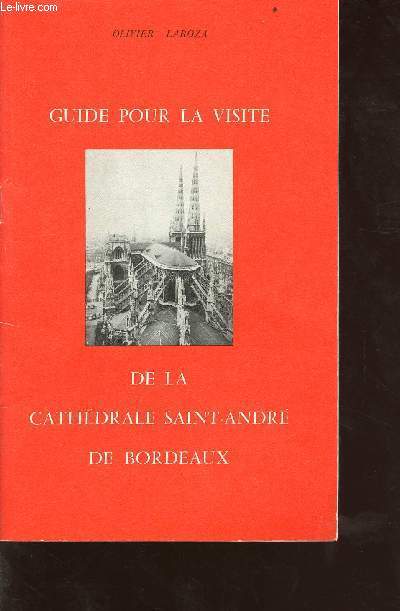 Guide pour la visite de la cathdrale saint-andr de bordeaux