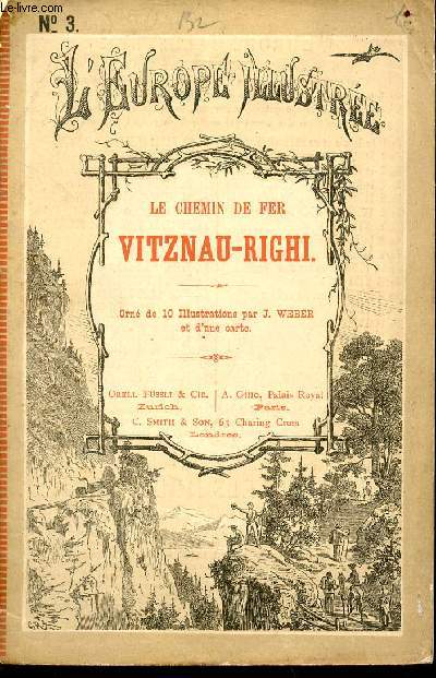 Le chemin de fer Vitznau-Righi - Collection l'europe illustre n3