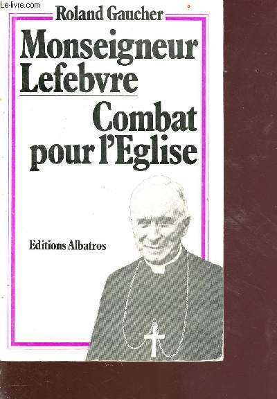 Monseigneur Lefebvre - combat pour l'glise