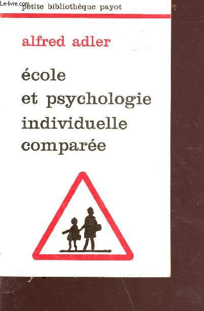 Ecole et psychologie individuelle compare - collection Petite bibliothque payot n259