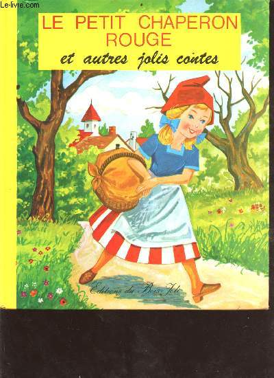 Le petit chaperon rouge et autres jolies histoires - Collection contes du temps jadis