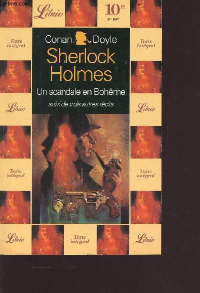 Sherlock holmes - un scandale en bohme - suivi de Peter le Noir, L'cole du Prieur, Le dtective mourant