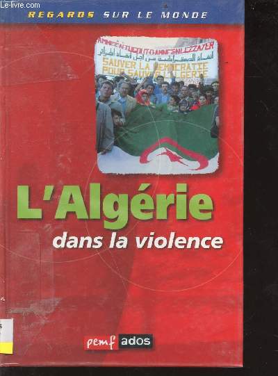 Regards dur le monde - L'algérie dans la violence - Collection BT2, PEMF