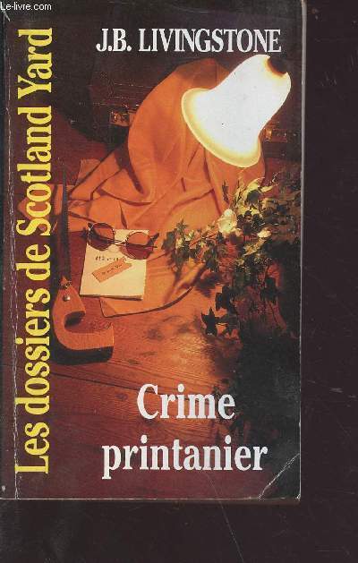 Les dossiers de scotland yard n26: crime printanier