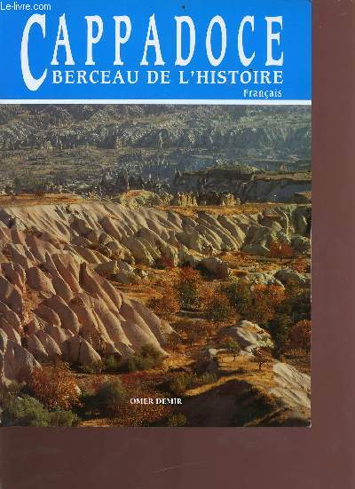 La cappadoce - berceau de l'histoire