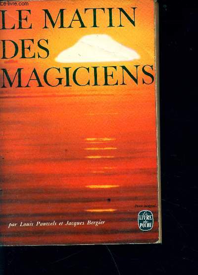 Le matin des magiciens - introduction au réalisme fantastique - le livre  poche n°1167-1168-1169 de Pauwels L./Bergier J.