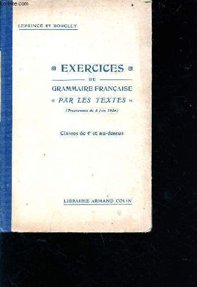 Exercices de grammaire franaise par les textes -  l'usage de l'enseignement secondaire - classes de 4e et au-dessus