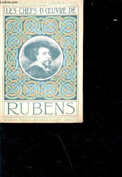 Les chefs-d'oeuvre de Ruben 1577-1640 - Petite collection d'Art Gowans n1