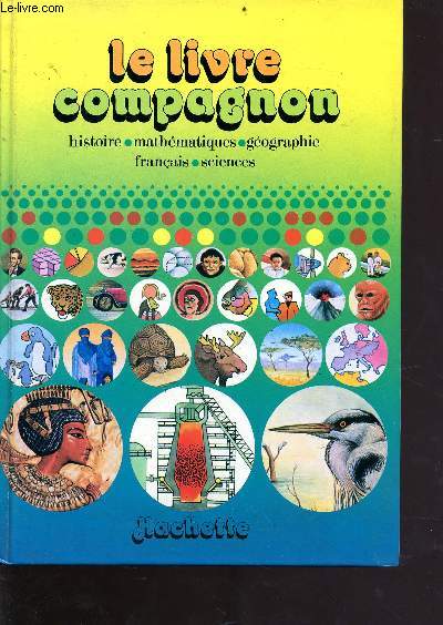 Le livre compagnon - histoire, mathmatiques, gographie, franais, sciences