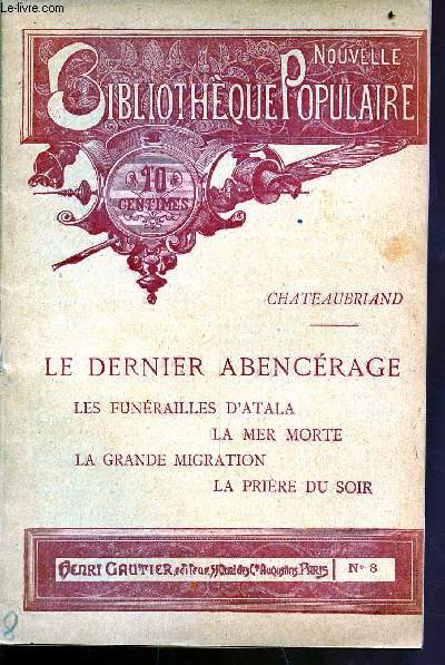 Le dernier abencrage - le funrailles d'atala, la mer morte, la grande migration, la pire du soir - Collection nouvelle bibliothque populaire n8