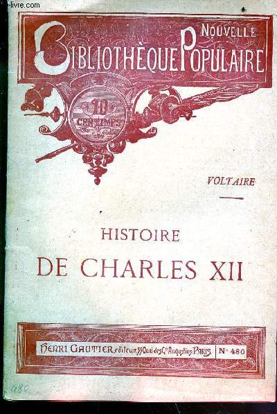 Histoire de Charles XII - Collection nouvelle bibliothque populaire n480