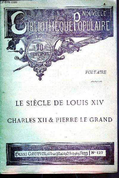 Le sicle de Louis XIV - Charles XII & Pierre Le Grand - Collection nouvelle bibliothque populaire n127