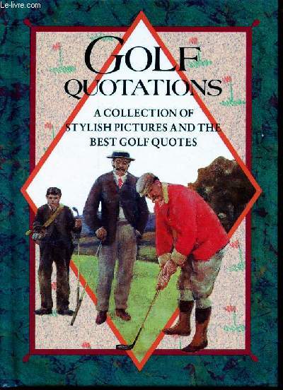 Golf quotations - a collection of stylish pictures and the best golf quotes