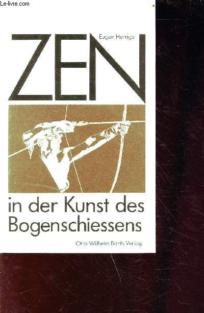 Zen - in der Kunst des Bogenschiessens