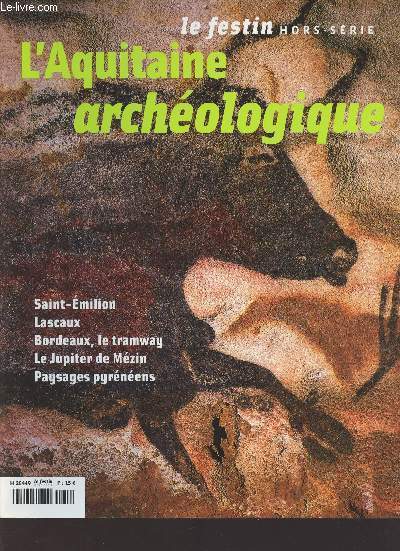 L'aquitaine archologique - hors-srie - octobre 2007 -Sommaire : saint-milion, lascaux, bordeaux, le tramway, le jupiter de mzin, paysages pyrnens etc...