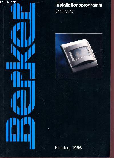 Catalogue Berker - Installationsprogramm - katalog 1996 - Schalter und systeme - präzision in bestform