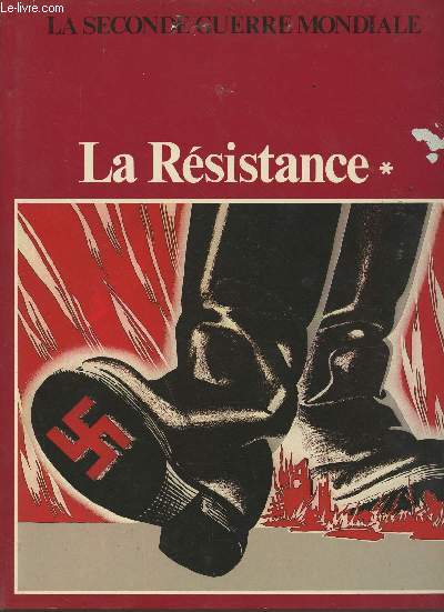 La seconde guerre mondiale - la rsistance tome 1 : le 