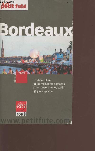 Bordeaux - city guide 2009 - les bons plans et les meilleurs adresses pour consommer et sortir 365 jours par an