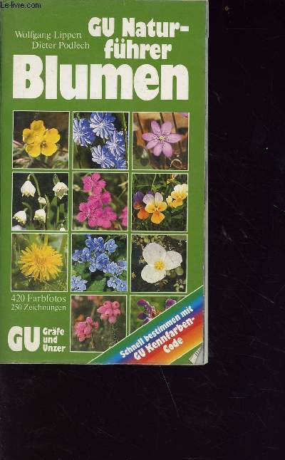 GU Natur-fhrer Blumen - die wichtigen Bltenpflanzen Mitteleuropas erkennen und bestimmen - 420 farbfotos - 250 zeichnungen