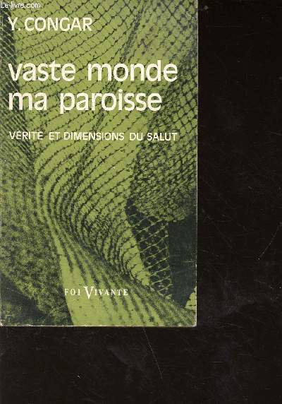 Vaste monde ma paroisse - vrit du dimensions du Salut - 4e dition corrige et augmente