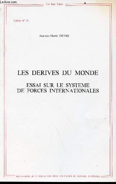 Les sept pes - Cahier n31 - 2e trimestre 1984 - les drives du monde : essai sur le systme de forces internationales