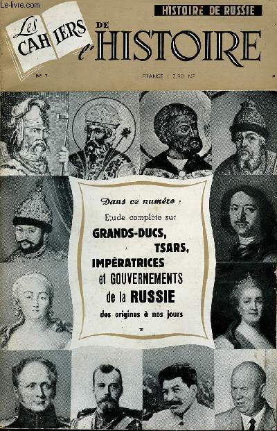 Les cahiers de l'histoire n7 fvrier-mars 1961 - 1er trimestre - Sommaire : la Russie dans l'histoire par Derme R., Grands-ducs, tsars, impratrices et gouvernements de la Russie par Labarre de Raillicourt D. etc...