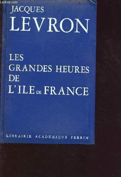 Les grandes heures de L'le-De-France